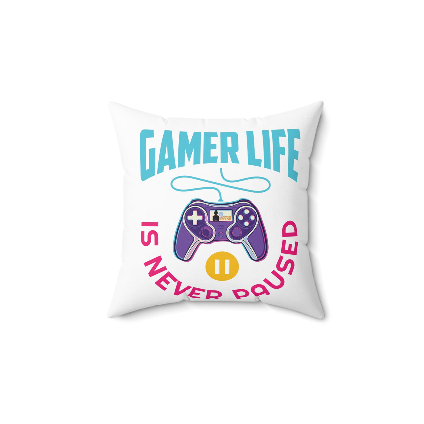 Gamer Fresh | My Gamer Life Never Pauses | Spun Square White Bed/Couch Pillow
