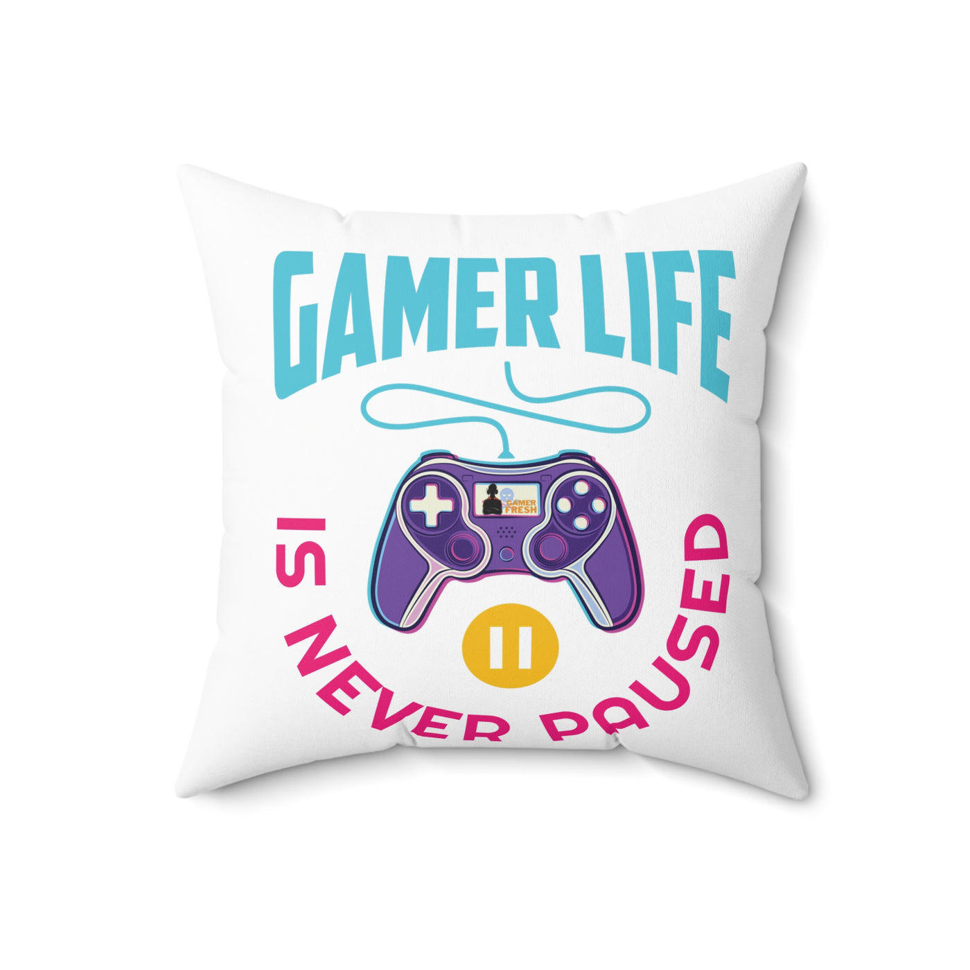 Gamer Fresh | My Gamer Life Never Pauses | Spun Square White Bed/Couch Pillow