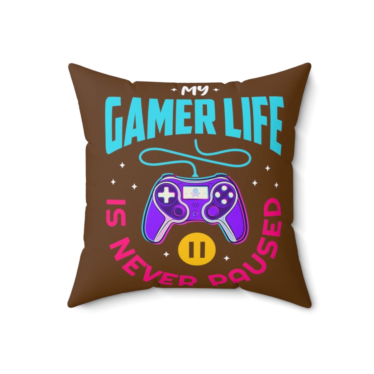 My Gamer Life Never Pauses | Spun Square Brown| Bed/Couch Pillow