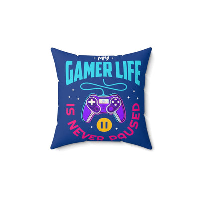 My Gamer Life Never Pauses | Spun Square Dark Blue | Bed/Couch Pillow