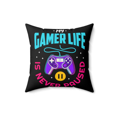 My Gamer Life Never Pauses | Spun Square Black | Bed/Couch Pillow